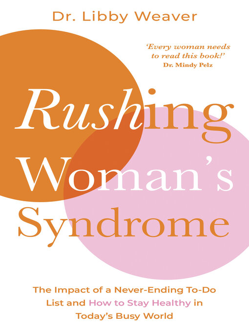 Title details for Rushing Woman's Syndrome by Dr. Libby Weaver - Available